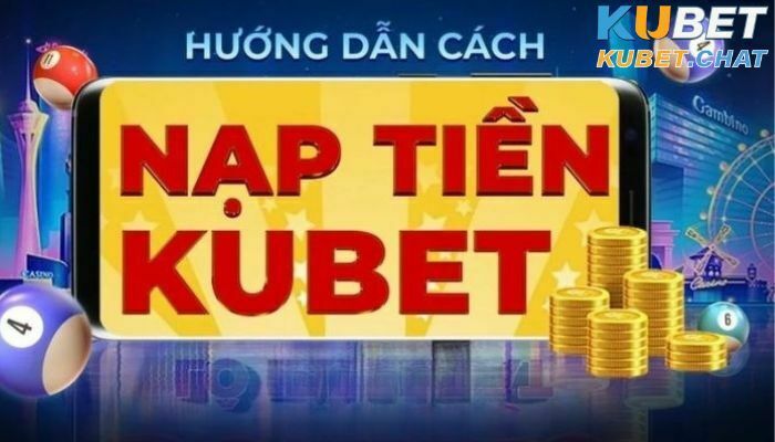 nạp tiền Kubet