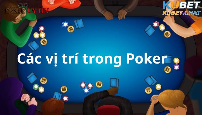 Các vị trí trong Poker