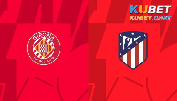 Soi kèo Girona vs Atlético Madrid 14/3