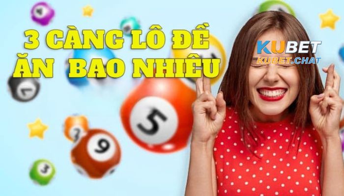 Lô 3 càng ăn bao nhiêu Kubet? 