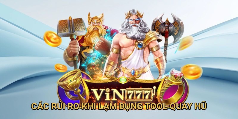 Rủi ro mà tool sẽ mang lại khi lạm dụng