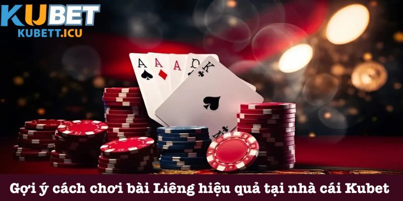 Kinh nghiệm chơi bài Liêng đúng chuẩn