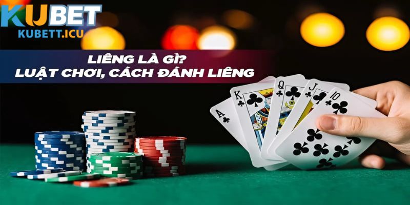 Tổng Hợp Thông Tin Về Cách Chơi Bài Liêng Kubet Siêu Chuẩn