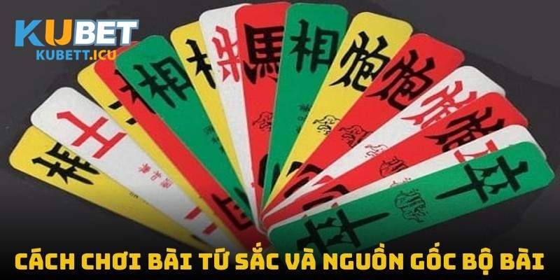 Cách chơi bài tứ sắc và nguồn gốc bộ bài