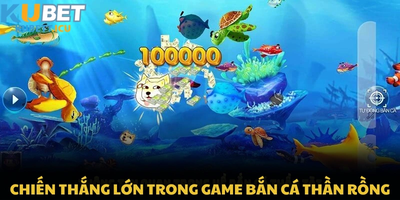 Chiến thuật giành chiến thắng lớn trong game bắn cá thần rồng bạn nên biết