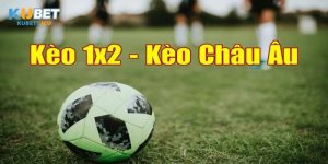 Kèo Châu Âu: Lựa Chọn Cực Hấp Dẫn Cho Những Tay Chơi
