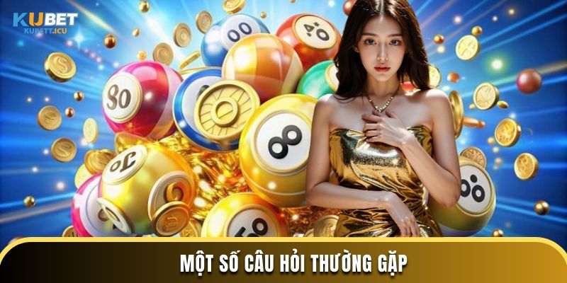 Một số câu hỏi thường gặp