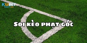 Soi Kèo Phạt Góc: Bí Quyết Để Chiến Thắng Cùng Kubet