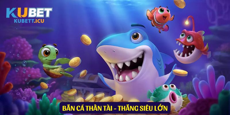 Bắn Cá Thần Tài - Thiên Đường Săn Cá Nổi Bật Của Năm 2025